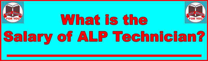 What is the Salary of ALP Technician
