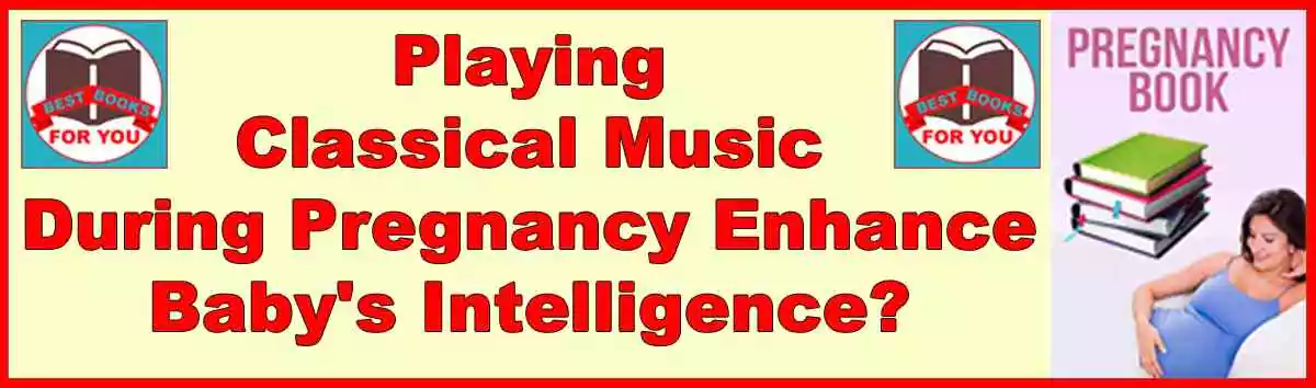 Can Playing Classical Music During Pregnancy Enhance the Baby's Intelligence