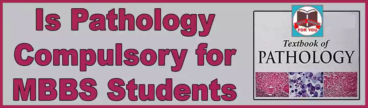 Is Pathology Compulsory for MBBS Students