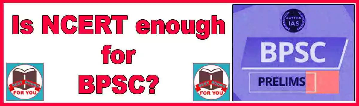 Is NCERT enough for BPSC