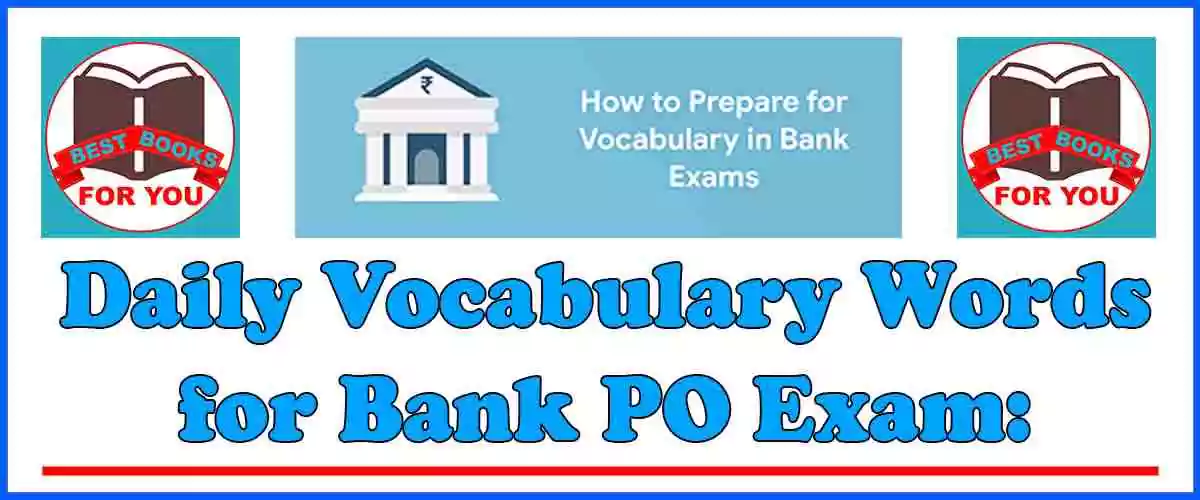 Daily Vocabulary Words for Bank PO Exam
