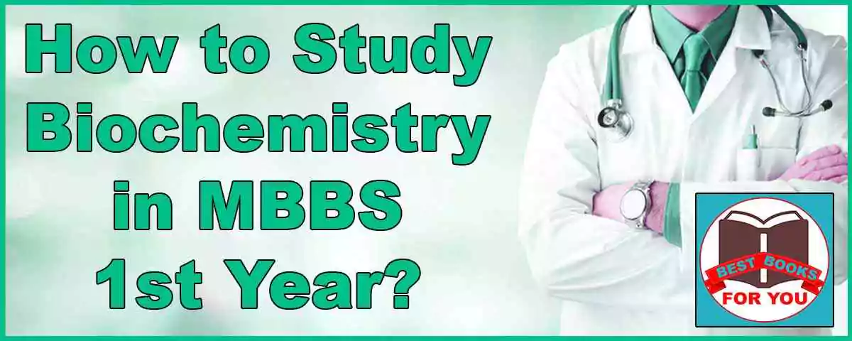 How to Study Biochemistry in MBBS 1st Year