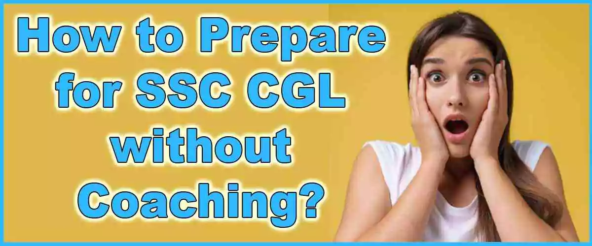 How to Prepare for SSC CGL without Coaching